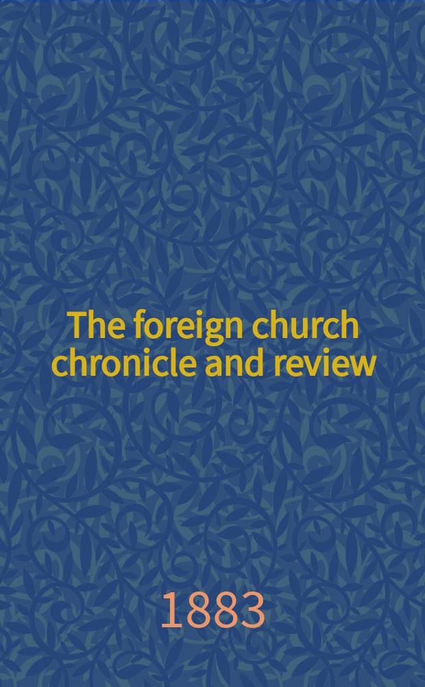 The foreign church chronicle and review : published quarterly. Vol. 7, № 27