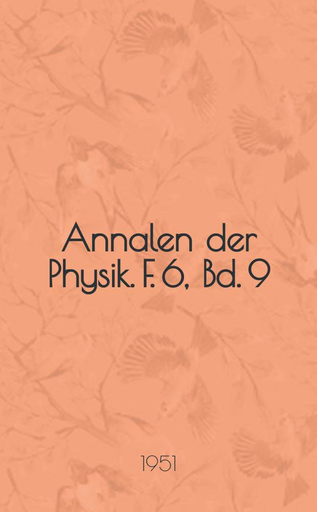 Annalen der Physik. F. 6, Bd. 9 (444), H. 1
