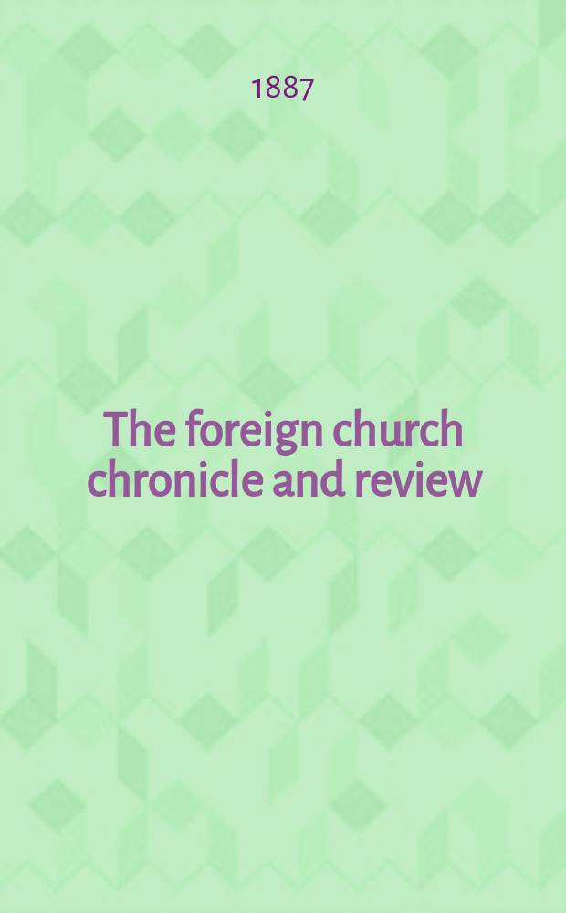 The foreign church chronicle and review : published quarterly. Vol. 11, № 43
