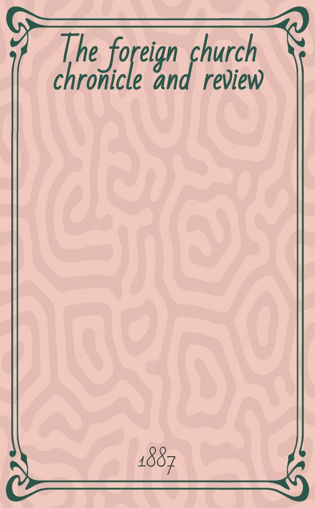 The foreign church chronicle and review : published quarterly. 1887, указатель