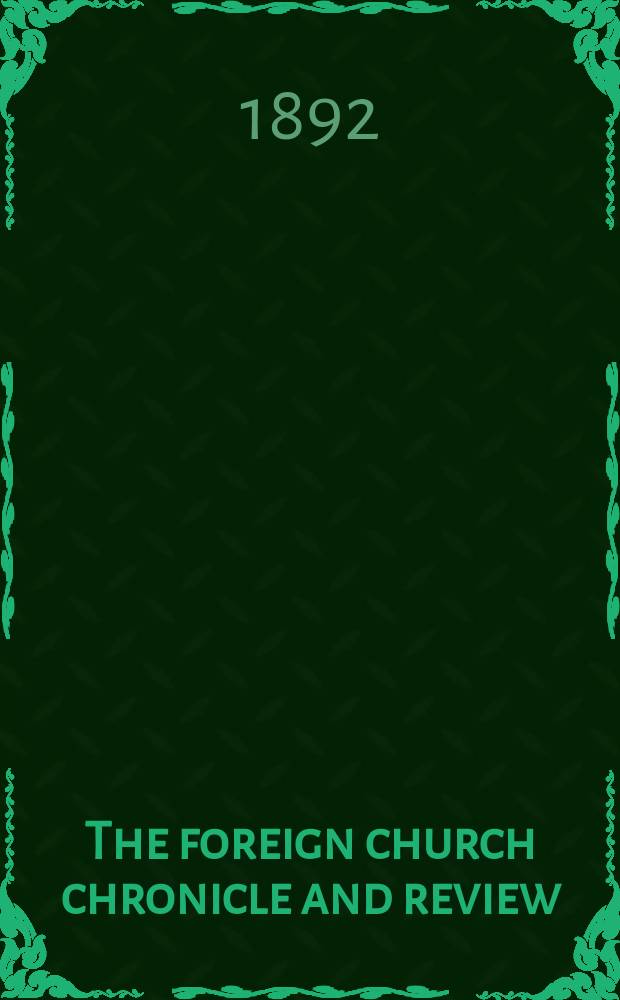 The foreign church chronicle and review : published quarterly. Vol. 16, № 63