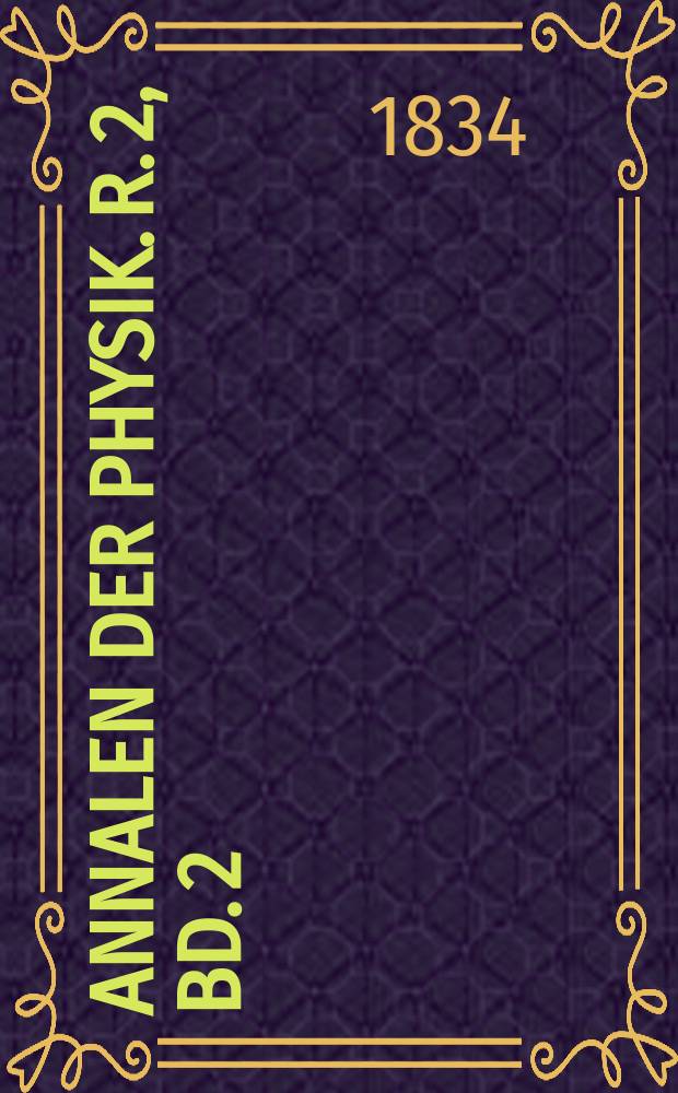 Annalen der Physik. R. 2, Bd. 2 (108)
