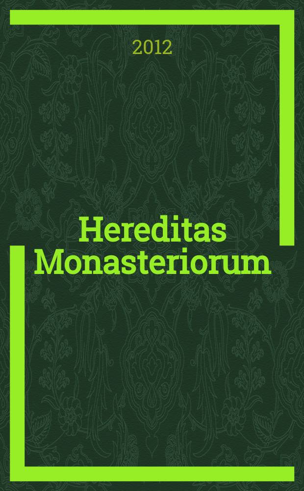 Hereditas Monasteriorum : hm : pólrocznik wydawany przez Pracownie badań nad dziejami zakonów i kongregacji kościelnych (LARHCOR) w Instytucie historycznym Uniwersytetu Wroclawskiego = Наследие монастырей
