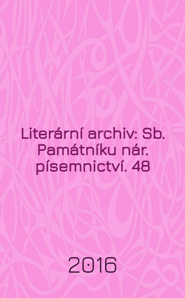 Literární archiv : Sb. Památníku nár. písemnictví. 48 : Dítě - dětství - literatura = Дитя - детство - литература