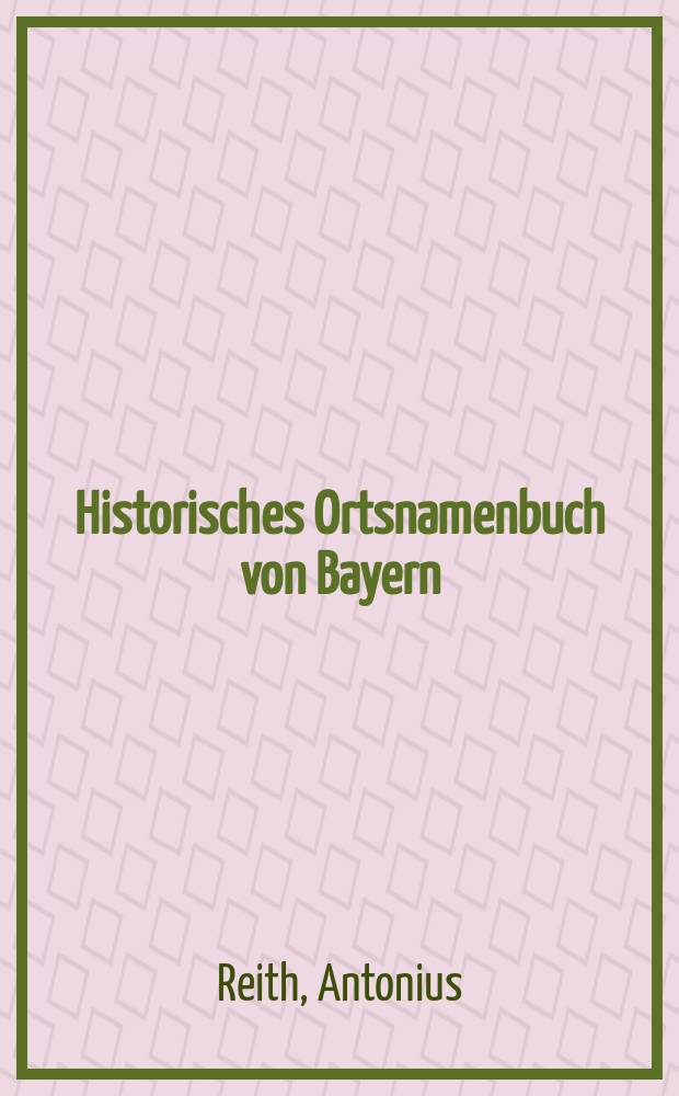 Historisches Ortsnamenbuch von Bayern : MFR. Bd. 8 : Eichstätt = Район Айхштетт