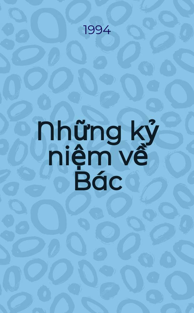 Những kỷ niệm về Bác = Воспоминания о Хошимине