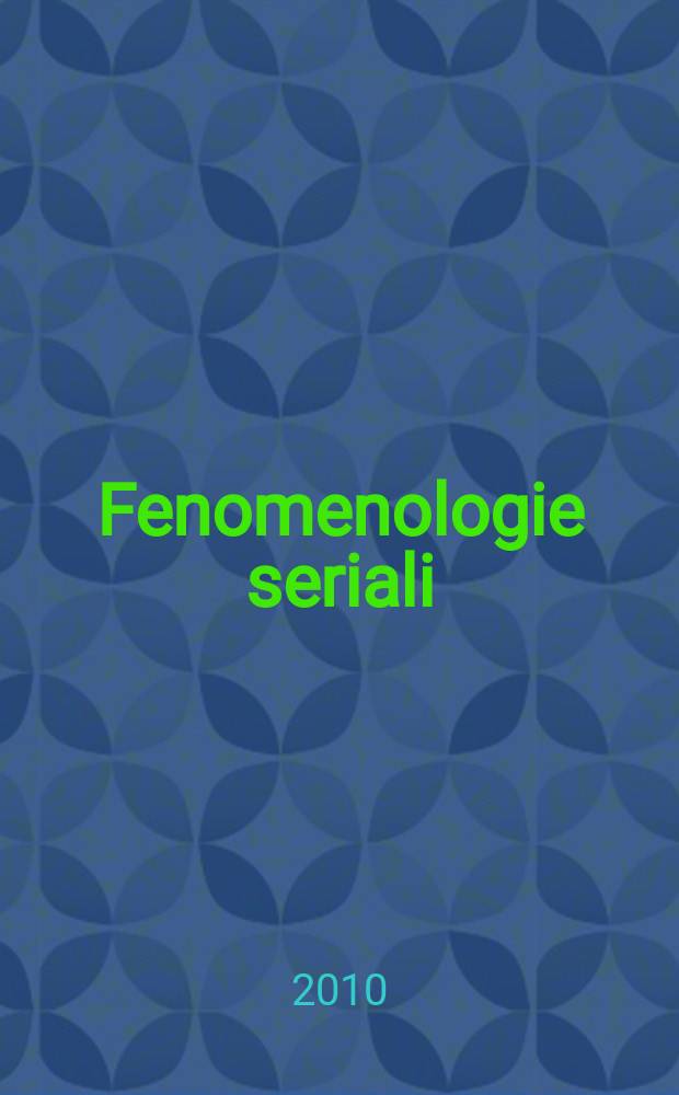Fenomenologie seriali = Serial phenomenologies