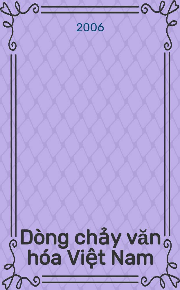 Dòng chảy văn hóa Việt Nam = Течение вьетнамской культуры