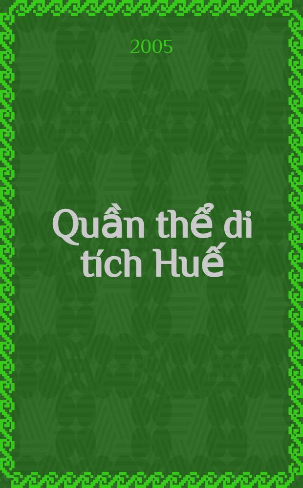 Quần thể di tích Huế = Архитектурные памятники Хюэ