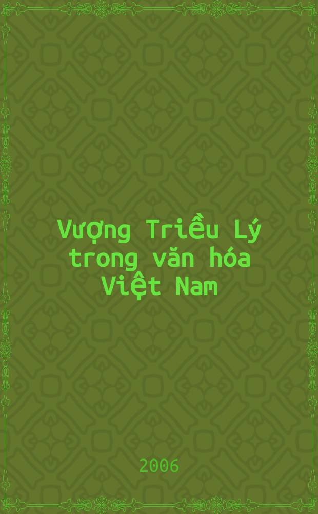 Vượng Triều Lý trong văn hóa Việt Nam = Императоры династии Ли в культуре Вьетнама