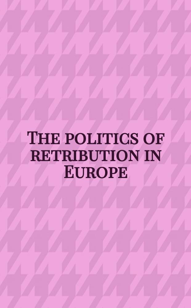 The politics of retribution in Europe : World War II and its aftermath = Политика воздаяния в Европе