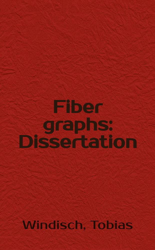 Fiber graphs : Dissertation