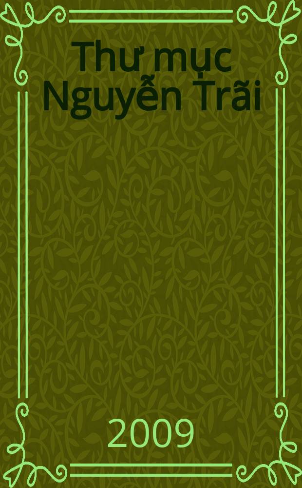 Thư mục Nguyễn Trãi (đến năm 2005) = Библиографический указатель работ о Нгуен Чае (до 2005 г.) с комментарием