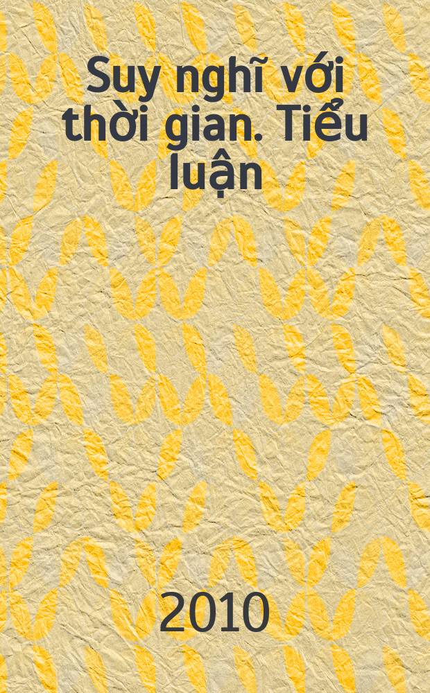 Suy nghĩ với thời gian. Tiểu luận = Размышления о времению Очерк