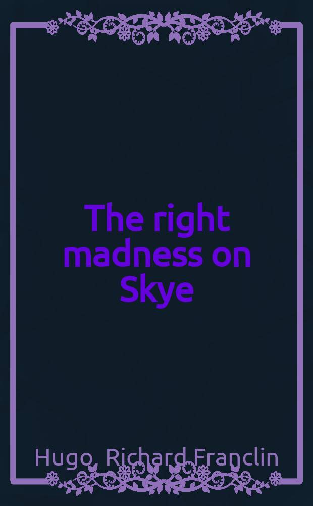 The right madness on Skye : poems