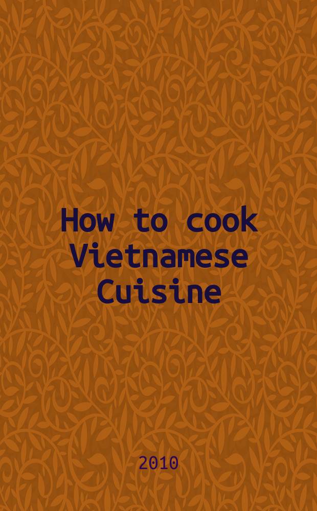 How to cook Vietnamese Cuisine