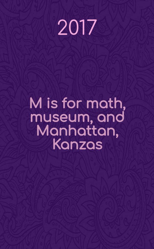 M is for math, museum, and Manhattan, Kanzas = M для математики, музея и Манхэттена, Канзас