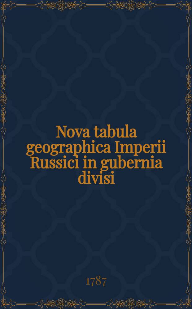 Nova tabula geographica Imperii Russici in gubernia divisi