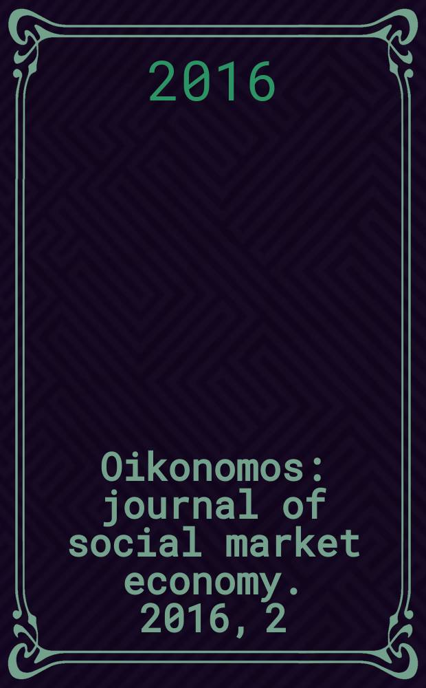 Oikonomos: journal of social market economy. 2016, 2 (5)