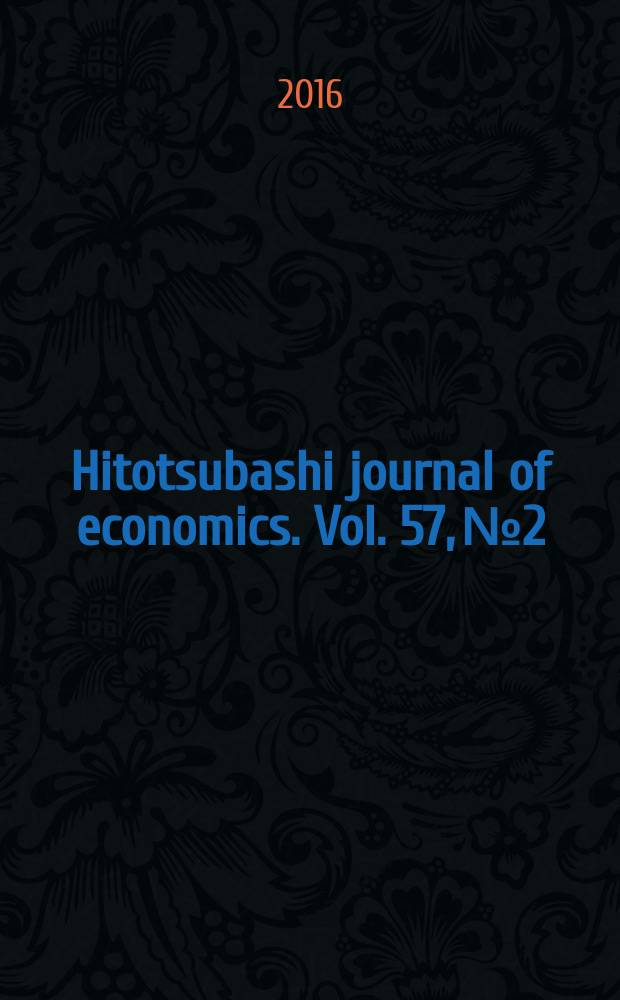 Hitotsubashi journal of economics. Vol. 57, № 2