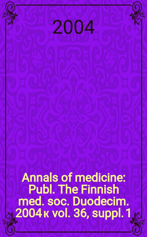 Annals of medicine : Publ. The Finnish med. soc. Duodecim. 2004 к vol. 36, suppl. 1 : Genetic and molecular basis of cardiac arrhythmias