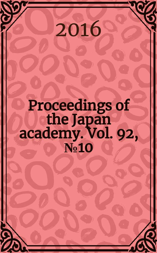 Proceedings of the Japan academy. Vol. 92, № 10