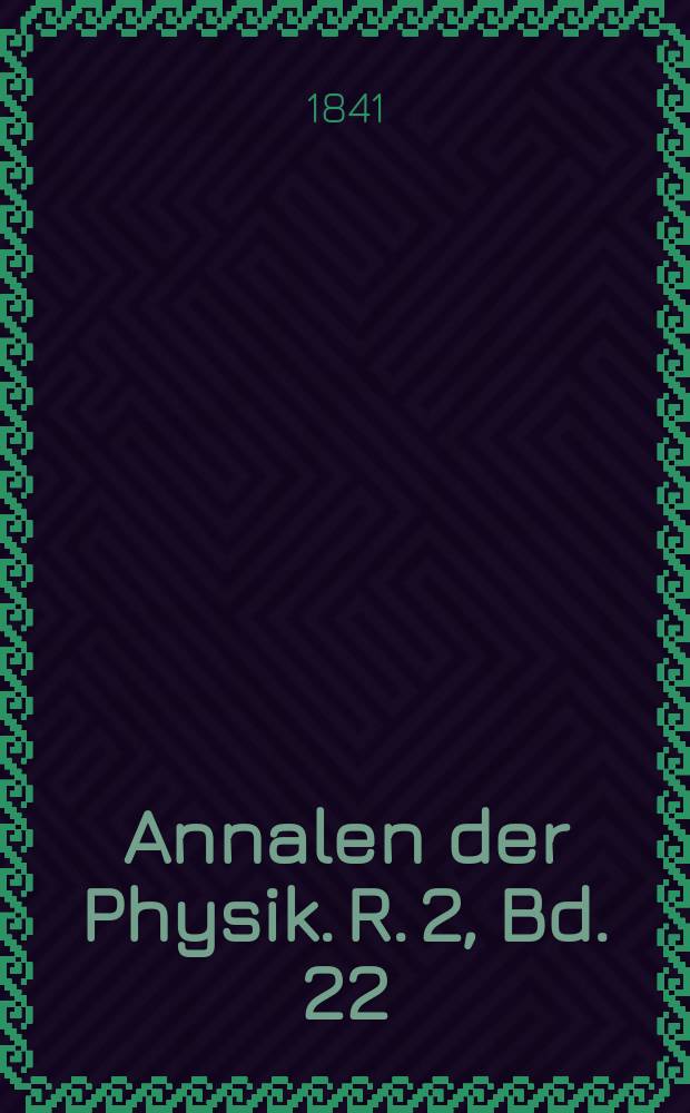 Annalen der Physik. R. 2, Bd. 22 (128)