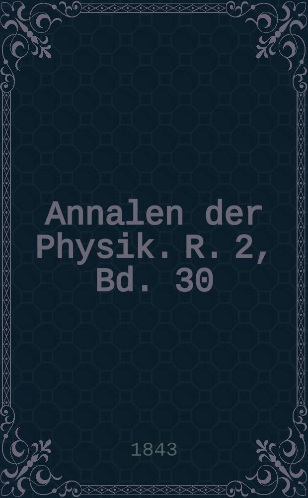 Annalen der Physik. R. 2, Bd. 30 (136)