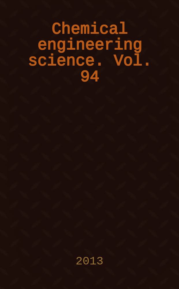 Chemical engineering science. Vol. 94