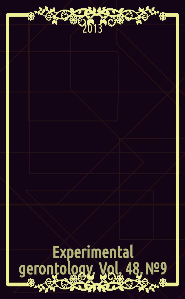 Experimental gerontology. Vol. 48, № 9