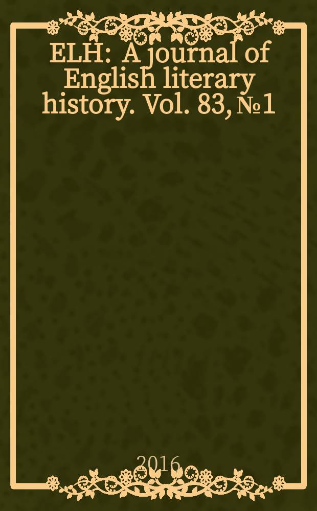 ELH : A journal of English literary history. Vol. 83, № 1
