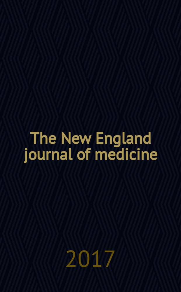 The New England journal of medicine : Formerly the Boston medical a. surgical journal. Vol. 376, № 1