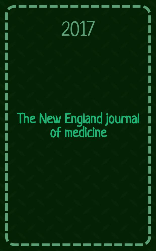 The New England journal of medicine : Formerly the Boston medical a. surgical journal. Vol. 376, № 6