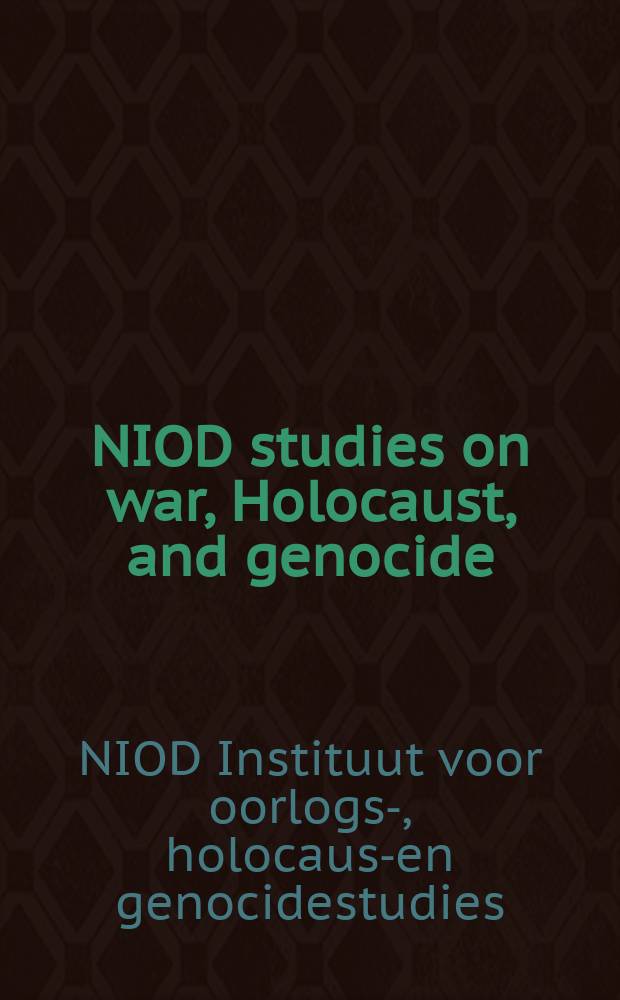 NIOD studies on war, Holocaust, and genocide = Исследования Нидерландского института военной документации по войне, холокосту и геноциду.