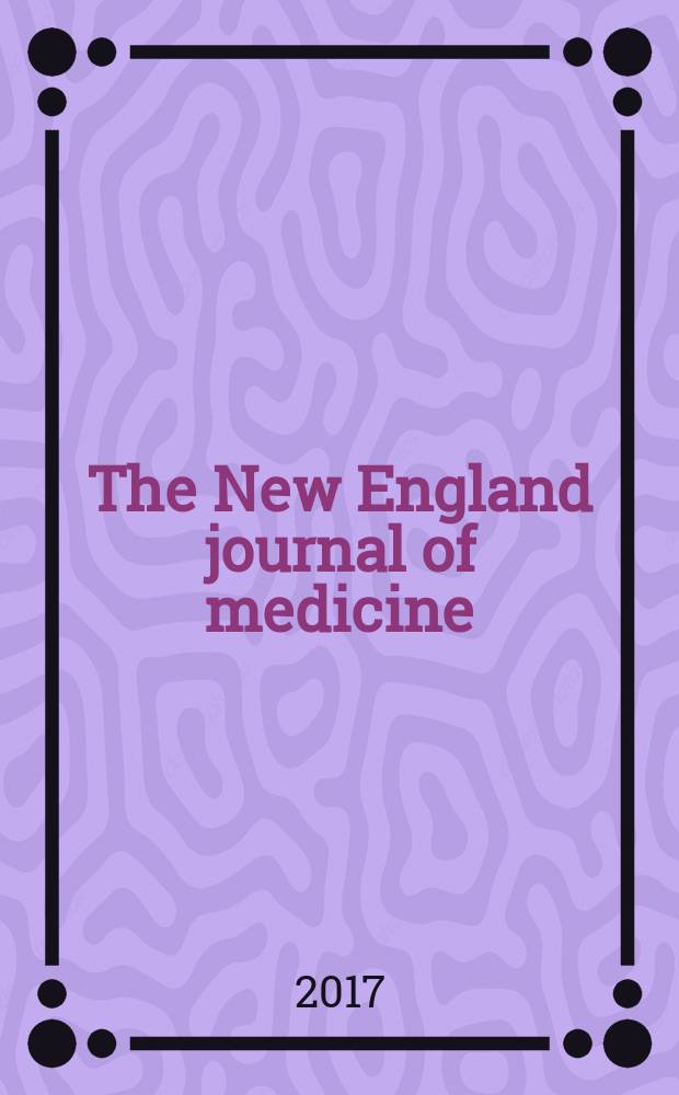 The New England journal of medicine : Formerly the Boston medical a. surgical journal. Vol. 376, № 15