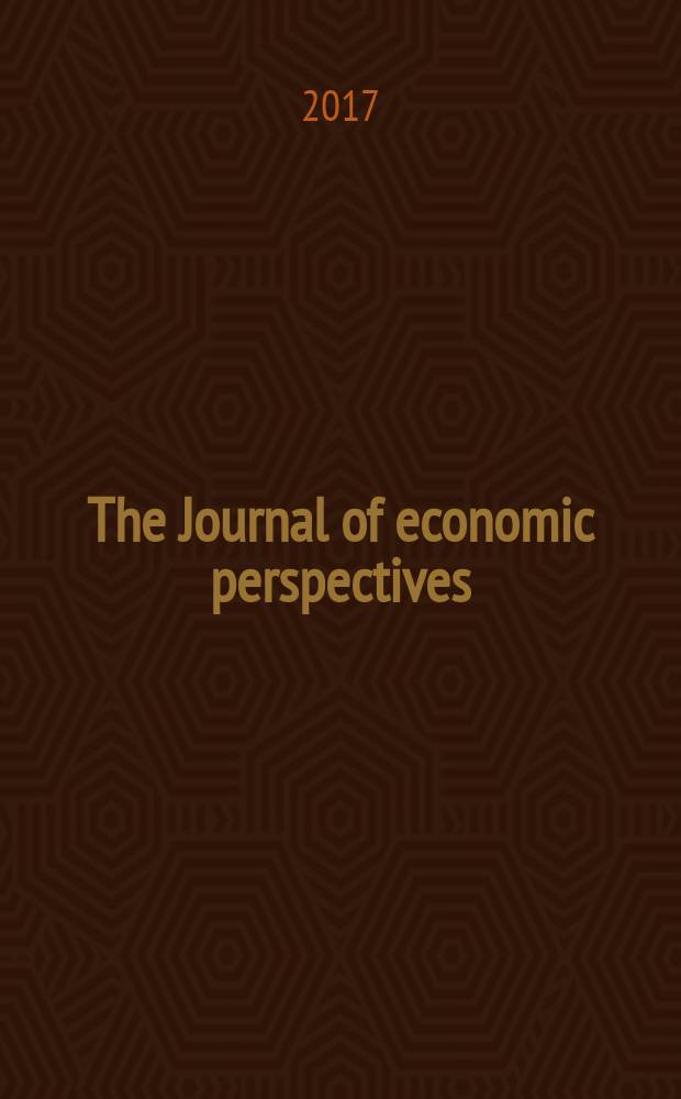 The Journal of economic perspectives : A j. of the Amer. econ. assoc. Vol. 31, № 1
