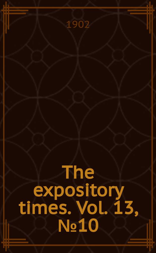 The expository times. Vol. 13, № 10