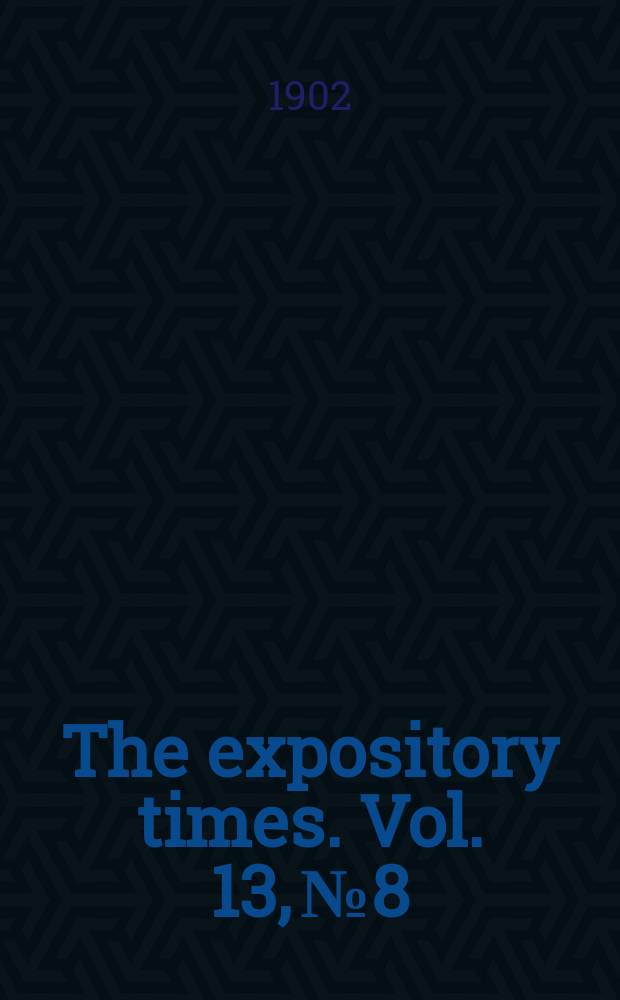 The expository times. Vol. 13, № 8