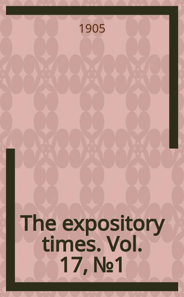 The expository times. Vol. 17, № 1