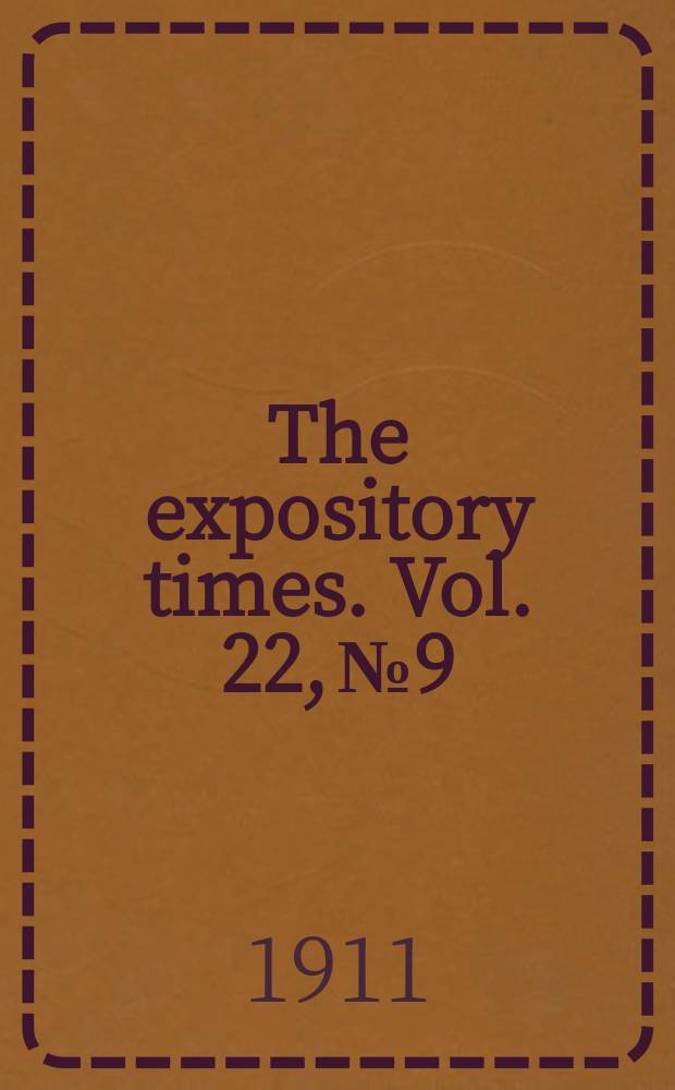 The expository times. Vol. 22, № 9