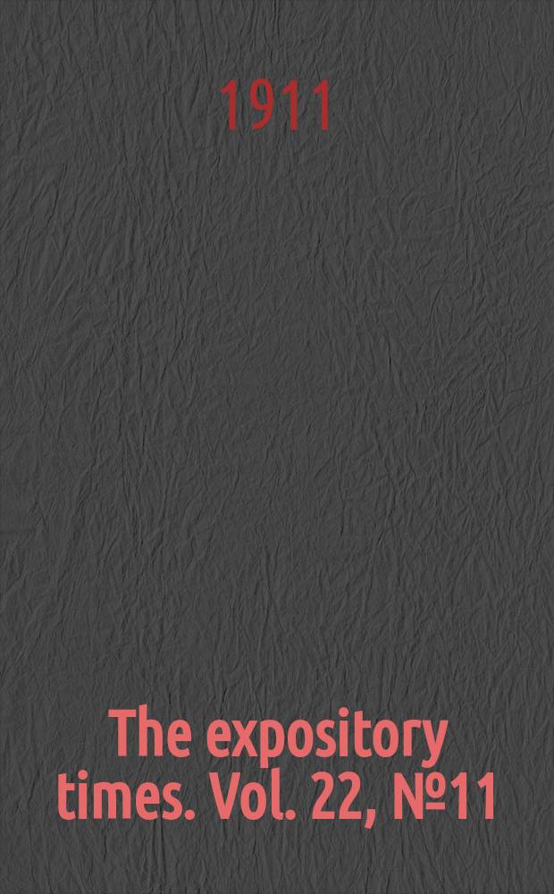 The expository times. Vol. 22, № 11