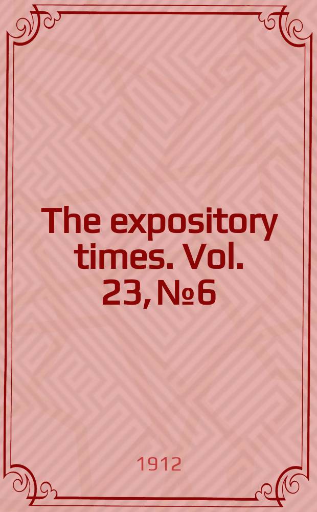 The expository times. Vol. 23, № 6