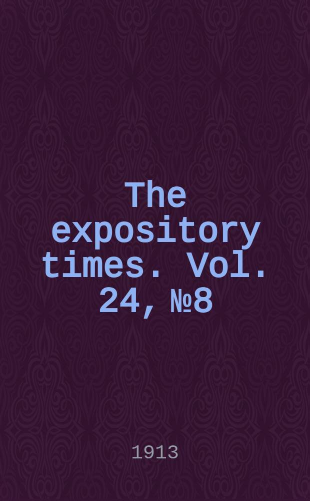 The expository times. Vol. 24, № 8