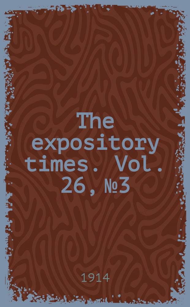 The expository times. Vol. 26, № 3