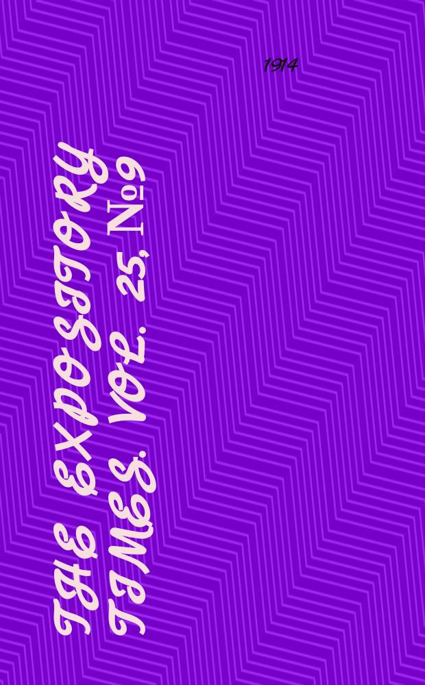 The expository times. Vol. 25, № 9