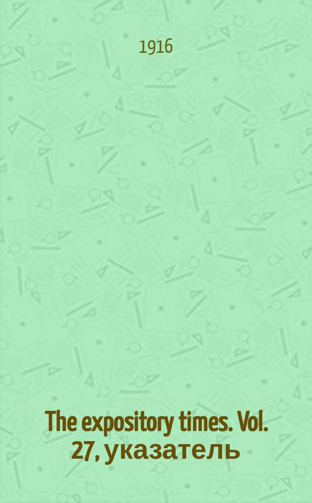 The expository times. Vol. 27, указатель