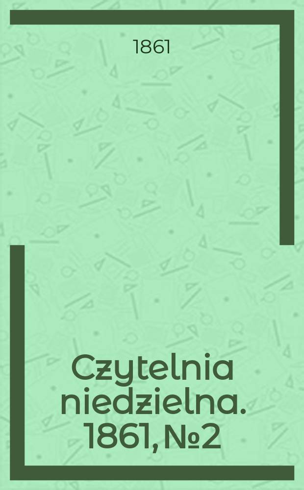 Czytelnia niedzielna. 1861, № 2