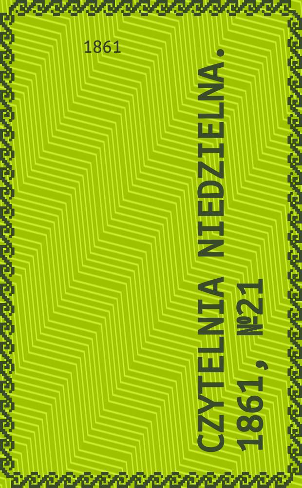 Czytelnia niedzielna. 1861, № 21