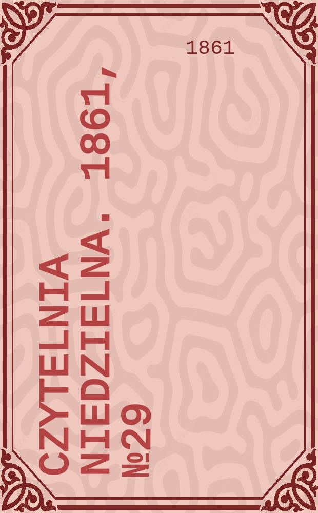 Czytelnia niedzielna. 1861, № 29