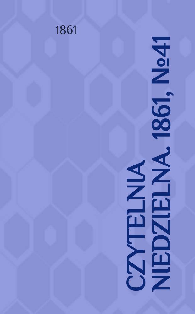 Czytelnia niedzielna. 1861, № 41